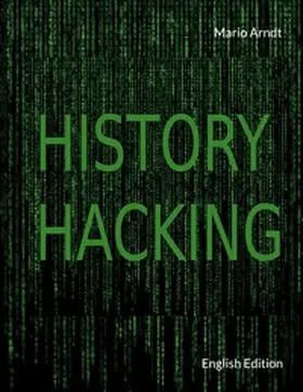 Arndt |  History Hacking | Buch |  Sack Fachmedien