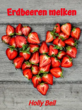 Bell |  Erdbeeren melken | eBook | Sack Fachmedien