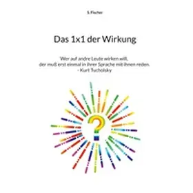 Fischer |  Das 1x1 der Wirkung | Buch |  Sack Fachmedien
