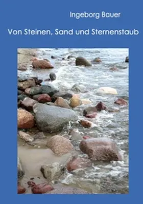 Bauer |  Von Steinen, Sand und Sternenstaub | Buch |  Sack Fachmedien