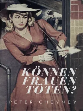 Cheyney |  Können Frauen töten? | eBook | Sack Fachmedien