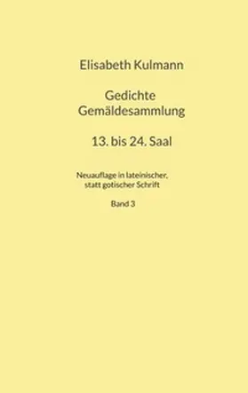 Monnerat |  Elisabeth Kulmanns Gedichte, 13. bis 24. Saal | Buch |  Sack Fachmedien