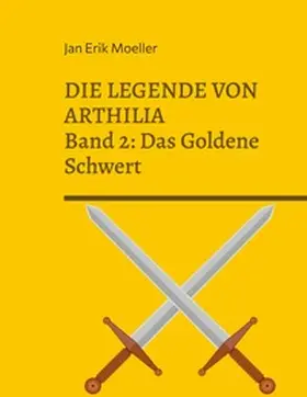 Moeller |  Die Legende von Arthilia | Buch |  Sack Fachmedien