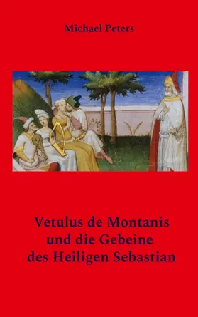 Peters |  Vetulus de Montanis und die Gebeine des Heiligen Sebastian | eBook | Sack Fachmedien