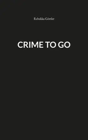 Görtler |  Crime to go | Buch |  Sack Fachmedien