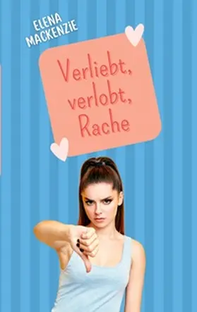 MacKenzie |  Verliebt, Verlobt, Rache | Buch |  Sack Fachmedien