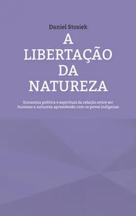Stosiek |  A libertação da natureza | Buch |  Sack Fachmedien