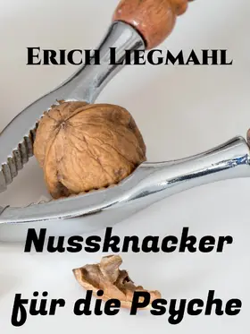 Liegmahl |  Nussknacker für die Psyche | eBook | Sack Fachmedien