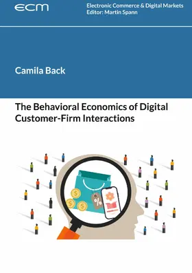 Back / Spann |  The Behavioral Economics of Digital Customer-Firm Interactions | eBook | Sack Fachmedien