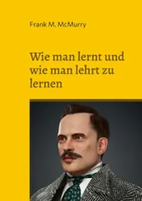 Mcmurry |  Wie man lernt und wie man lehrt zu lernen | eBook | Sack Fachmedien