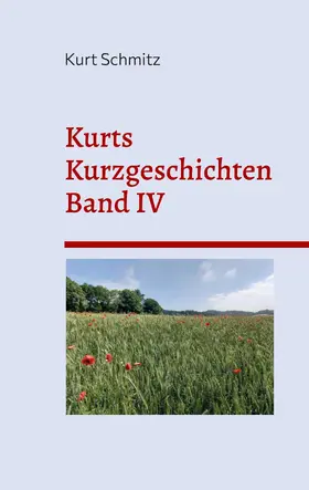 Schmitz |  Kurts Kurzgeschichten Band IV | eBook | Sack Fachmedien