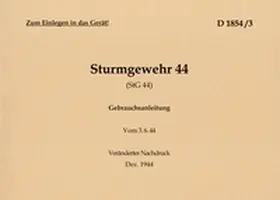 Heise |  Sturmgewehr 44 (StG 44) Gebrauchsanleitung | Buch |  Sack Fachmedien