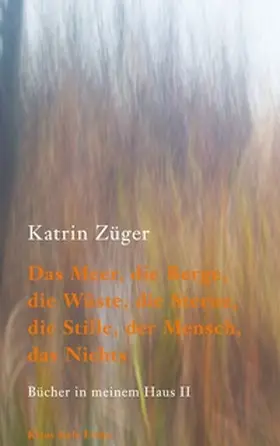 Züger |  Das Meer, die Berge, die Wüste, die Sterne, die Stille, der Mensch, das Nichts | Buch |  Sack Fachmedien