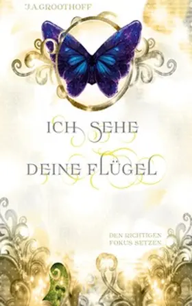 Groothoff |  Ich sehe deine Flügel 3 - | Buch |  Sack Fachmedien