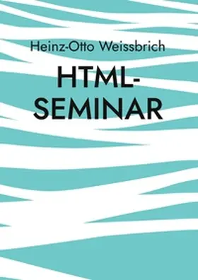 Weissbrich |  Html-Seminar | Buch |  Sack Fachmedien