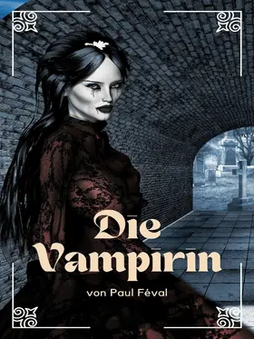 Féval |  Die Vampirin | eBook | Sack Fachmedien