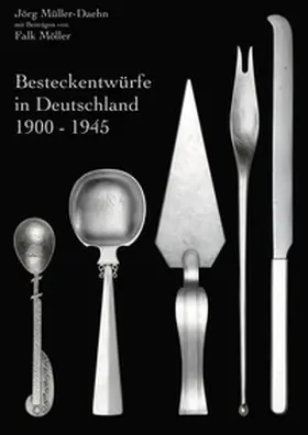 Müller-Daehn / Möller |  Besteckentwürfe in Deutschland 1900 - 1945 | Buch |  Sack Fachmedien