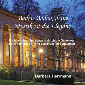 Herrmann |  Baden-Baden, deine Mystik ist die Eleganz | eBook | Sack Fachmedien