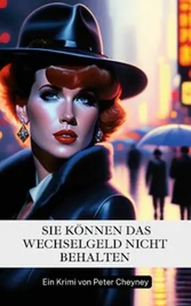 Cheyney |  Sie können das Wechselgeld nicht behalten | eBook | Sack Fachmedien
