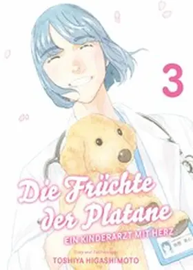 Higashimoto |  Die Früchte der Platane, Band 3 - Ein Kinderarzt mit Herz | eBook | Sack Fachmedien