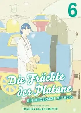 Higashimoto |  Die Früchte der Platane, Band 6 - Ein Kinderarzt mit Herz | eBook | Sack Fachmedien