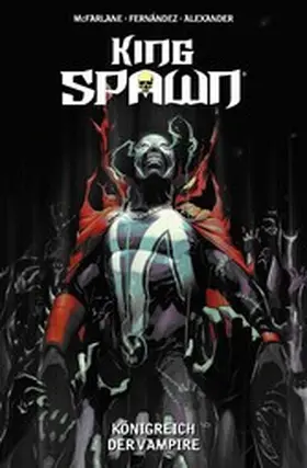 McFarlane |  King Spawn (Band 6) - Königreich der Vampire | eBook | Sack Fachmedien
