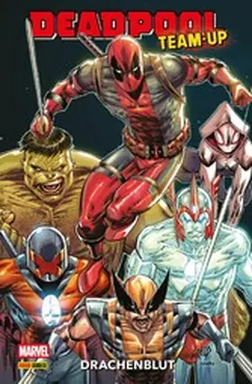 Liefeld |  DEADPOOL TEAM-UP - DRACHENBLUT | eBook | Sack Fachmedien