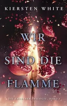 White |  Wir sind die Flamme - Die Eroberer-Trilogie, Band 3 | eBook | Sack Fachmedien