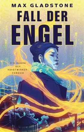 Gladstone |  Fall der Engel - Ein Roman der Kunstwirker-Chronik | eBook | Sack Fachmedien