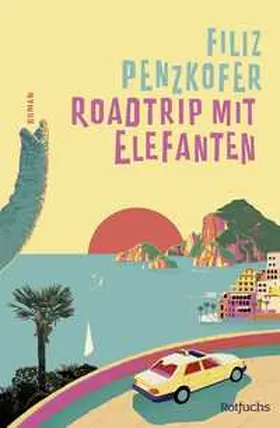 Penzkofer |  Roadtrip mit Elefanten | Buch |  Sack Fachmedien