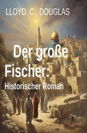 Douglas |  Der große Fischer: Historischer Roman | eBook | Sack Fachmedien