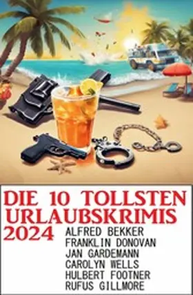 Bekker / Donovan / Gardemann |  Die 10 tollsten Urlaubskrimis 2024 | eBook | Sack Fachmedien