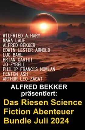 Bekker / Nowlan / Zybell |  Das Riesen Science Fiction Abenteuer Bundle Juli 2024 | eBook | Sack Fachmedien