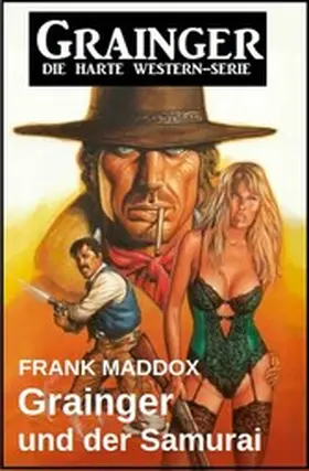 Maddox |  Grainger und der Samurai: Western | eBook | Sack Fachmedien