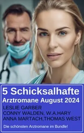 Garber / Walden / Hary |  5 Schicksalhafte Arztromane August 2024 - Die schönsten Arztromane im Bundle | eBook | Sack Fachmedien