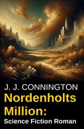 Connington |  Nordenholts Million: Science Fiction Roman | eBook | Sack Fachmedien