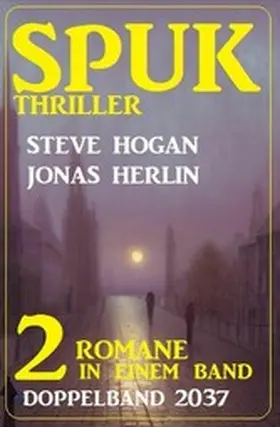 Herlin / Hogan |  Spuk Thriller Doppelband 2037 | eBook | Sack Fachmedien