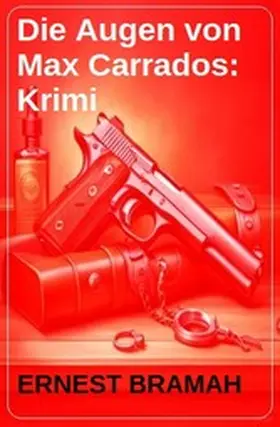 Bramah |  Die Augen von Max Carrados: Krimi | eBook | Sack Fachmedien