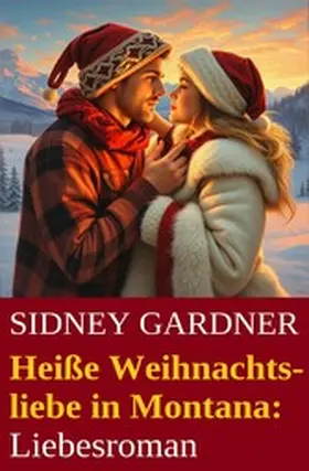 Gardner |  Heiße Weihnachtsliebe in Montana: Liebesroman | eBook | Sack Fachmedien