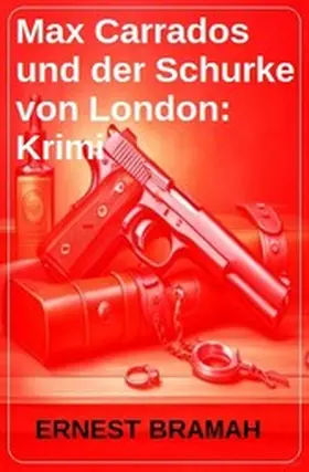 Bramah |  Max Carrados und der Schurke von London: Krimi | eBook | Sack Fachmedien