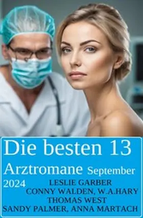 Garber / Walden / Hary |  Die besten 13 Arztromane September 2024 | eBook | Sack Fachmedien
