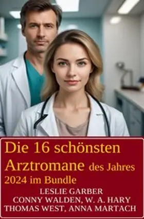 Garber / Walden / Martach |  Die 16 schönsten Arztromane des Jahres 2024 im Bundle | eBook | Sack Fachmedien