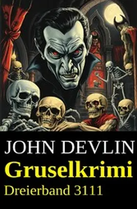Devlin |  Gruselkrimi Dreierband 3111 | eBook | Sack Fachmedien