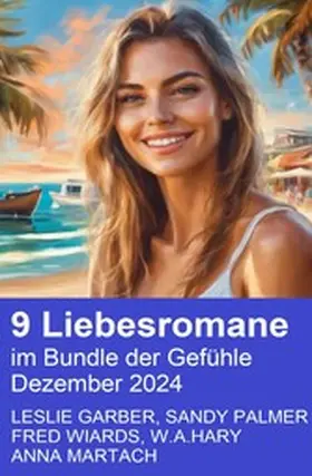Garber / Palmer / Wiards |  9 Liebesromane im Bundle der Gefühle Dezember 2024 | eBook | Sack Fachmedien