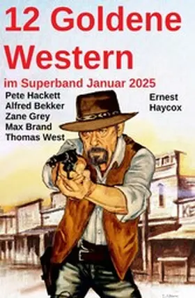 Bekker / Hackett / Grey |  12 Goldene Western im Superband Januar 2025 | eBook | Sack Fachmedien