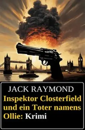 Raymond |  Inspektor Closterfield und ein Toter namens Ollie: Krimi | eBook | Sack Fachmedien