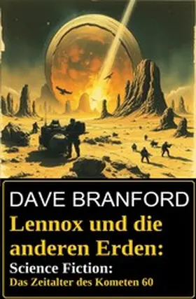 Branford |  Lennox und die anderen Erden: Science Fiction: Das Zeitalter des Kometen 60 | eBook | Sack Fachmedien