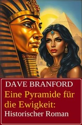 Branford |  Eine Pyramide für die Ewigkeit: Historischer Roman | eBook | Sack Fachmedien