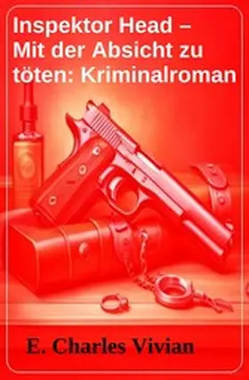 Vivian |  Inspektor Head - Mit der Absicht zu töten: Kriminalroman | eBook | Sack Fachmedien