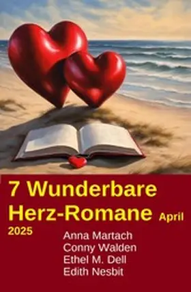 Walden / Martach / Dell |  7 Wunderbare Herz-Romane April 2025 | eBook | Sack Fachmedien